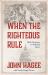 When the Righteous Rule : Bible Positions for Political Issues