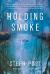 Holding Smoke Holding Smoke