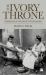 The Ivory Throne : Chronicles of the House of Travancore The Ivory Throne : Chronicles of the House of Travancore