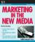 Marketing in the New Media Marketing in the New Media