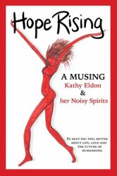 Hope Rising : A Musing to Help You Feel Better about Life, Love and the Future of Humankind