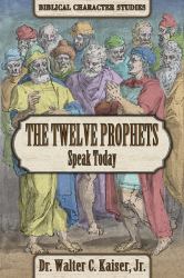 The Twelve Prophets Speak Today