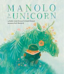 Manolo and the Unicorn : A Picture Book