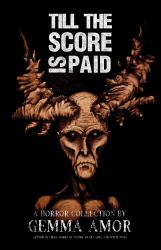 Till the Score Is Paid : 11 Illustrated Horror Stories