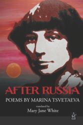 After Russia : Poems of an Emigrant and Three Longer Poems