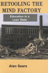 Retooling the Mind Factory : Education in a Lean State