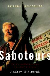 Saboteurs : Wiebo Ludwig's War Against Big Oil