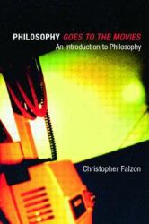 Philosophy Goes to the Movies : An Introduction to Philosophy