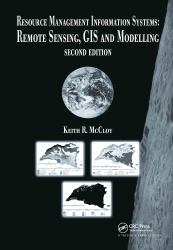 Resource Management Information Systems : Remote Sensing, GIS and Modelling, Second Edition