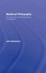 Medieval Philosophy : An Historical and Philosophical Introduction