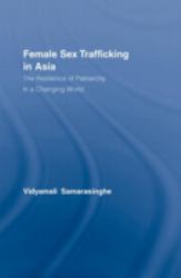 Female Sex Trafficking in Asia : The Resilience of Patriarchy in a Changing World