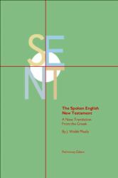 The Spoken English New Testament : A New Translation from the Greek by J. Webb Mealy