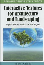 Interactive Textures for Architecture and Landscaping : Digital Elements and Technologies