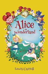 Select Classics: Alice in Wonderland : (Original, Unabridged Children's Classic with French Flaps)