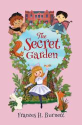 Select Classics: the Secret Garden : (Original, Unabridged Children's Classic with French Flaps)
