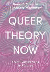 Queer Theory Now : From Foundations to Futures