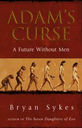 Adam's Curse : A Future Without Men