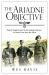 The Ariadne Objective : Patrick Leigh Fermor and the Underground War to Rescue Crete from the Nazis