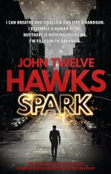 Spark : The Provocative, Stimulating Thriller That Will Grip You from the Start