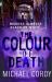 The Colour of Death : Supernatural Meets Serial Killer in This Engrossing Psychological Thriller The Colour of Death : Supernatural Meets Serial Killer in This Engrossing Psychological Thriller