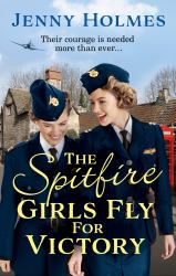 The Spitfire Girls Fly for Victory : An Uplifting Wartime Story of Hope and Courage (the Spitfire Girls Book 2)
