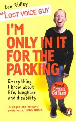 I'm Only in It for the Parking : Life and Laughter from the Priority Seats