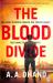 The Blood Divide : The Must-Read Race-against-time Thriller Of 2021 The Blood Divide : The Must-Read Race-against-time Thriller Of 2021