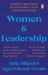 Women and Leadership : Lessons from Some of the World's Most Powerful Women