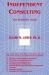 Independent Consulting : The Definitive Guide Independent Consulting : The Definitive Guide