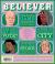 The Believer : Summer 26 The Believer : Summer 26