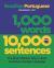 1,000 Words 10,000 Sentences - a Brazilian Portuguese Frequency List : The Most Efficient Way to Start Learning a Foreign Language