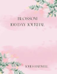Blossom 100 Day Journal