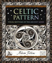 Celtic Pattern : Visual Rhythms of the Ancient Mind
