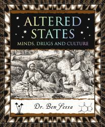 Altered States : Minds, Drugs and Culture