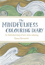 The Mindfulness Colouring Diary