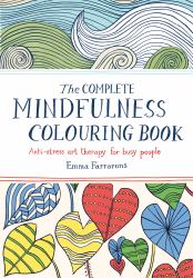 The Complete Mindfulness Colouring Book