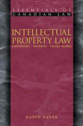 Intellectual Property Law : Copyright, Patents, Trade-Marks