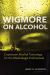 Wigmore on Alcohol : Courtroom Alcohol Toxicology for the Medicolegal Professional