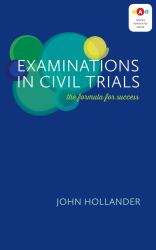 Examinations in Civil Trials : The Formula for Success