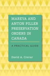 Mareva and Anton Piller Preservation Orders in Canada : A Practical Guide