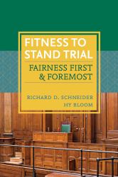 Fitness to Stand Trial : Fairness First & Foremost