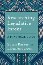 Researching Legislative Intent : A Practical Guide