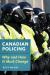 Canadian Policing : Why and How It Should Change