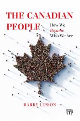 The Canadian People : How We Became Who We Are