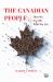 The Canadian People : How We Became Who We Are The Canadian People : How We Became Who We Are
