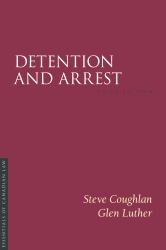 Detention and Arrest, Third Edition