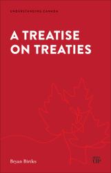 A Treatise on Treaties : Crown-Indigenous Treaties in Canadian Law