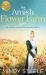 An Amish Flower Farm : An Uplifting Romance from Hallmark Publishing