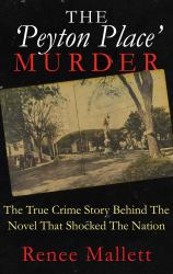 The 'Peyton Place' Murder : The True Crime Story Behind The Novel That Shocked The Nation
