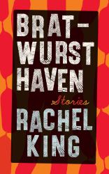Bratwurst Haven : Stories